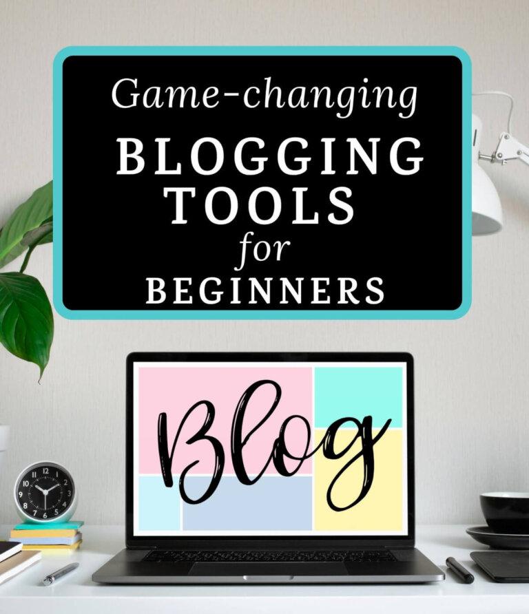 Best Blogging Tools for Beginners: 15 Essential Tools to Build and Grow a Blog